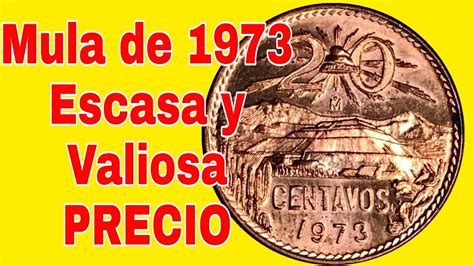 Mula De 1973 Escasa Y Valiosa Precio Monedas De Mexico Monedas