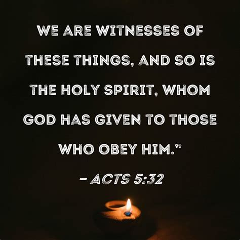 Acts 5 32 We Are Witnesses Of These Things And So Is The Holy Spirit