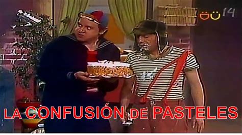 EL CHAVO DEL 8 LA CONFUSIÓN DE PASTELES YouTube