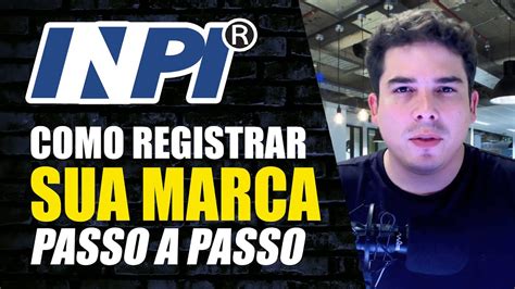 Como Registrar Marca No Inpi Passo A Passo Para Iniciantes Youtube