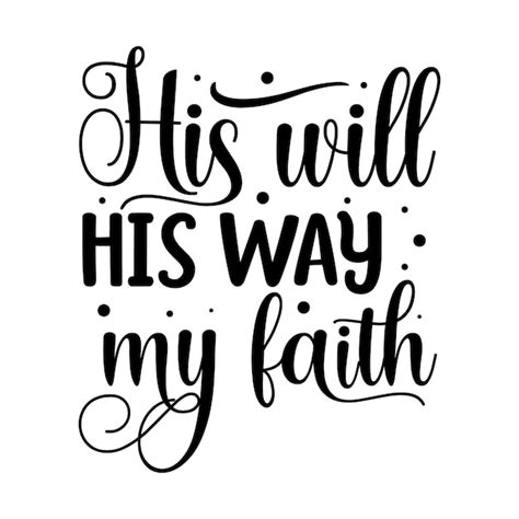 Premium Vector His Will His Way My Faith Unique Typography Element