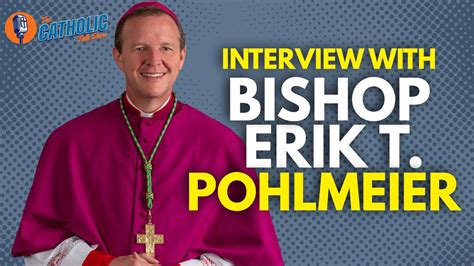 Interview With Bishop Pohlmeier Of St Augustine The Catholic Talk Show Youtube