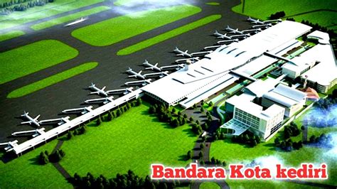 Bandara Baru Kota Kediri Jatim Youtube