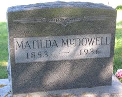 Matilda Mckay Mcdowell M Morial Find A Grave