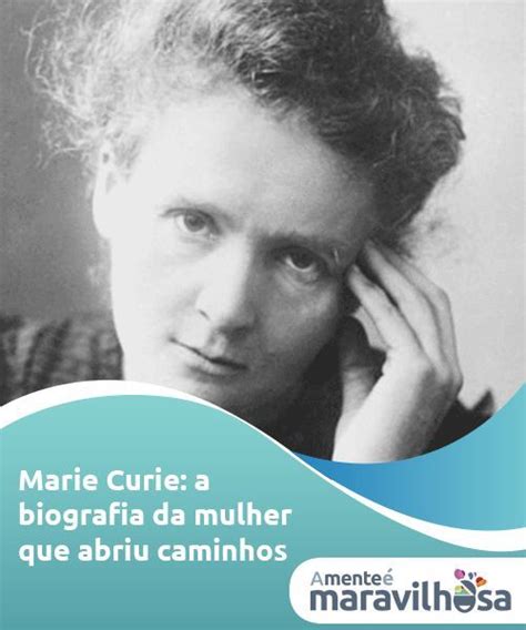 Marie Curie A Biografia Da Mulher Que Abriu Caminhos Marie Curie