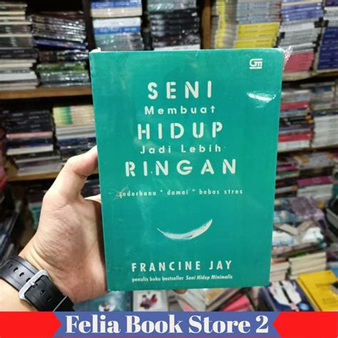 Jual Buku Seni Membuat Hidup Jadi Lebih Ringan Francine Jay Shopee