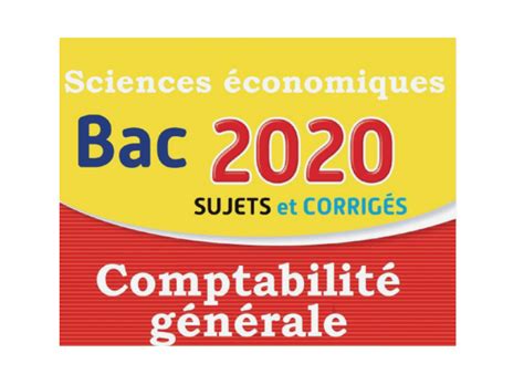 Sujet bac comptabilité 2020 2021 corrigé Economie et Gestion