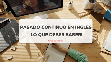 El Pasado Continuo En Inglés ¡lo Que Necesitas Saber