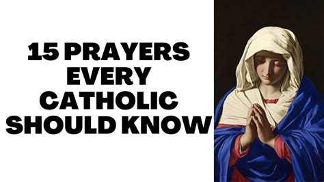 15 Prayers Every Catholic Should Know Youtube