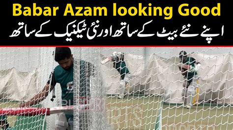 Babar Azam Is Looking Good Babar Azam Apnay New Bat Aur New Technique