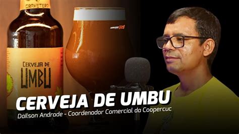 Cerveja Artesanal De Umbu Coopercuc Youtube