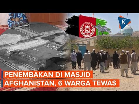 Penembakan Di Masjid Afghanistan Tewaskan 6 Warga Sipil YouTube