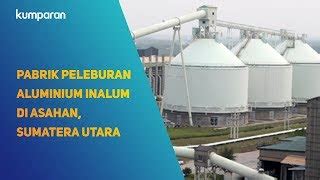 Video Proses Peleburan Alumunium Di Pabrik Inalum Kumparan