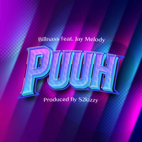 Puuh Song And Lyrics By Billnass Jay Melody Spotify