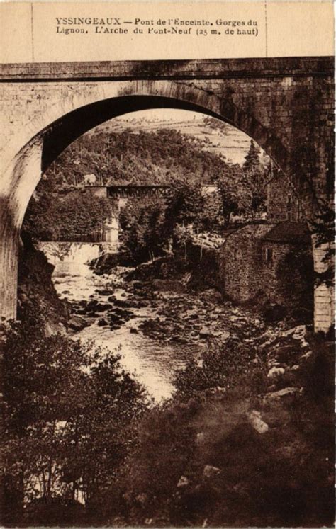 Yssingeaux Pont De L Enceinte Gorges Du Lignon L Arche Du Pont