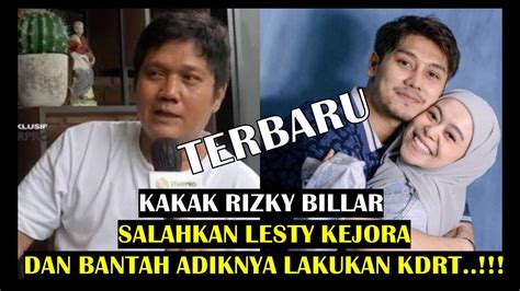 Terbaru Kakak Rizky Billar Salahkan Lesti Kejora Dan Bantah