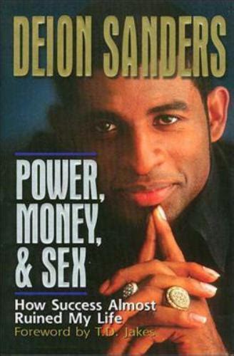 Power Money And Sex How Success Almost Ruined My Life By Sanders Deion 9780849937767 EBay