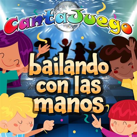 ‎bailando Con Las Manos Colección Oficial By Cantajuego On Apple Music