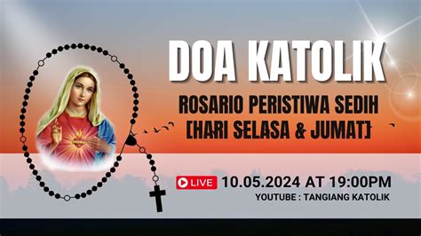 DOA ROSARIO Peristiwa Sedih Mohon Pengampunan Dosa Hari Selasa