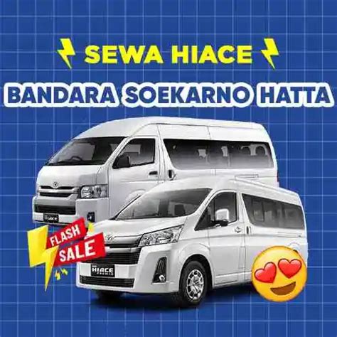 Sewa Hiace Bandara Soekarno Hatta Bisa Antar Jemput