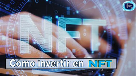 C Mo Invertir En Nft Enero