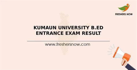 Kumaun University B.Ed Entrance Exam Result 2025 | Merit List