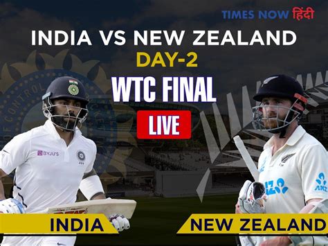 Live Score Ind Vs Nz Ind Vs NZ Live Score WTC Final Day 3 India