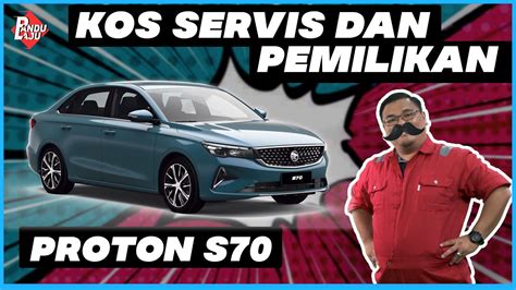 Proton S Berapa Harga Bulanan Kos Servis Youtube