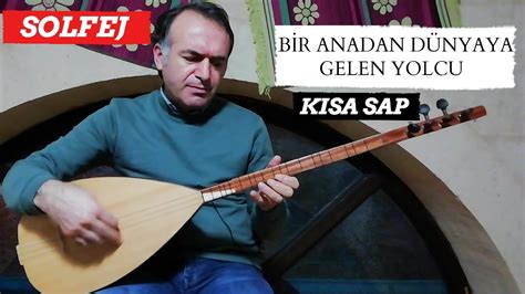 KISA SAP BİR ANADAN DÜNYAYA GELEN YOLCU SOLFEJ KISA SAP YOLCU SOLFEJ