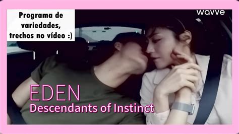 Eden Descendants of Instinct 에덴 본능의 후예들 YouTube