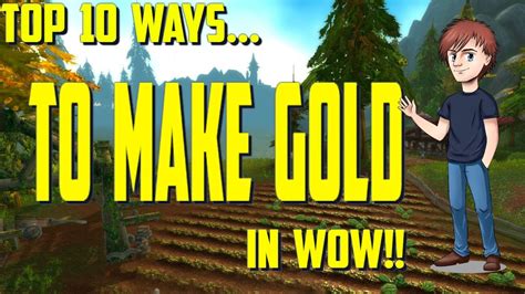 Top 10 Ways To Make Gold In Wow Wow Farming Guide Youtube