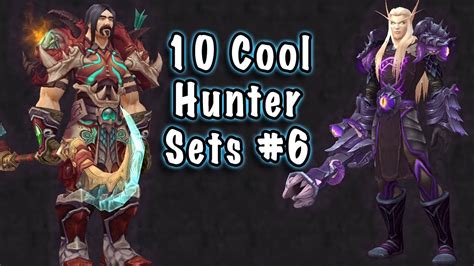 Jessiehealz 10 Cool Hunter Transmog Sets 6 World Of Warcraft Youtube