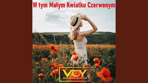 W Tym Ma Ym Kwiatku Czerwonym Youtube