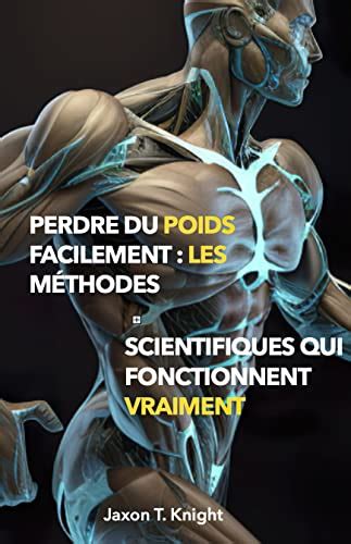 Perdre Du Poids Facilement Les M Thodes Scientifiques Qui