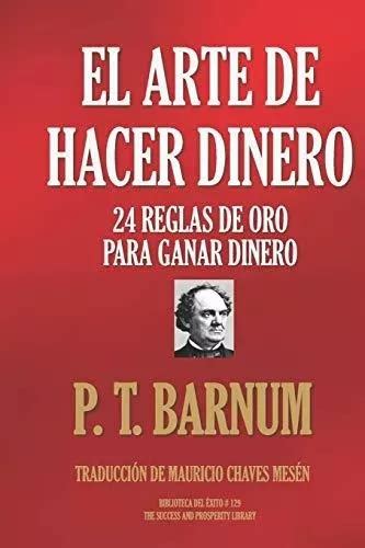 Libro El Arte De Hacer Dinero 24 Reglas De Oro Para Ganar MercadoLibre