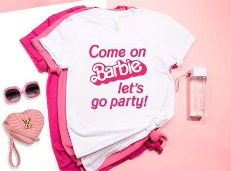 Come On Barbie Let S Go Party Shirt Soft Premium Bella Etsy