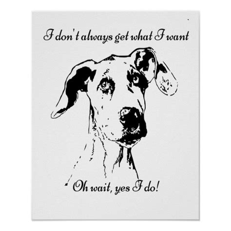 Cute Funny Great Dane Dog Quote Spoiled Pet Humor Poster Spoiled Dog