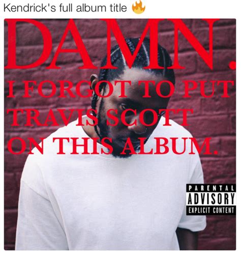 Kendrick's full album title | Kendrick Lamar "Damn" Album Cover | Know ...