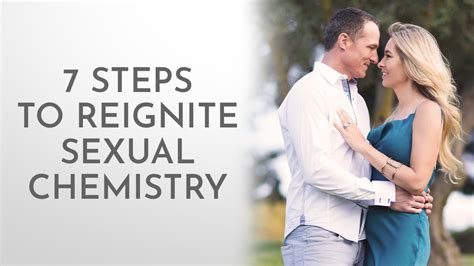 7 Steps To Reignite Sexual Chemistry Danettemay