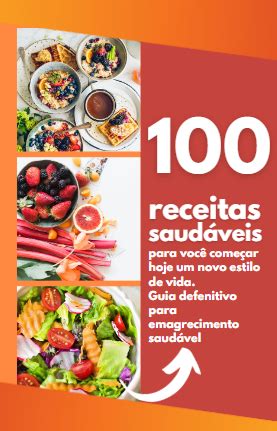 Guia Definitivo para Emagrecimento Saudável 100 Receitas e Dicas