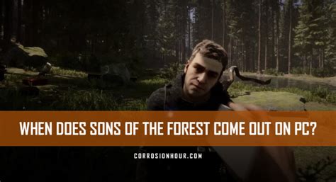 When Does Sons Of The Forest Come Out On Pc News