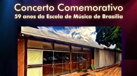 Concerto Comemorativo 59 Anos Da Escola De Musica De Brasilia YouTube