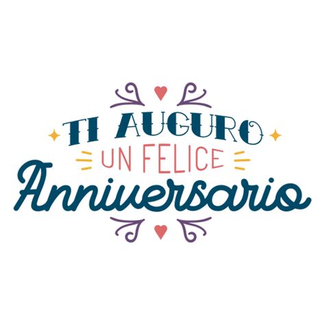 Ti Auguro Un Felice Anniversario Lettering Png And Svg Design For T Shirts