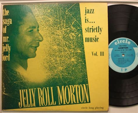 Jelly Roll Morton Lp Saga Of Mr Jelly Lord Vol Iii Jazz Is Strictly