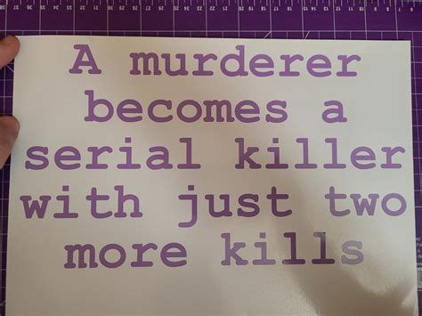 Murderer Serial Killer Inspirational Quote Funny Wall Decal Etsy