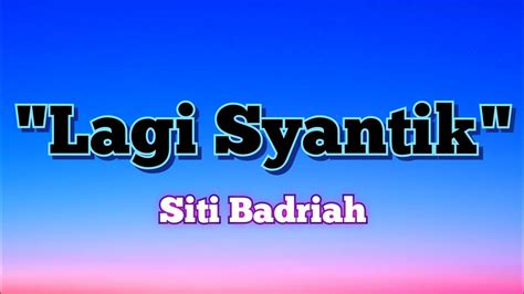 Siti Badriah Lagi Syantik Lyrics Youtube