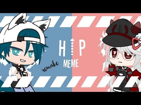 Hip Meme Gacha Club Remake Youtube