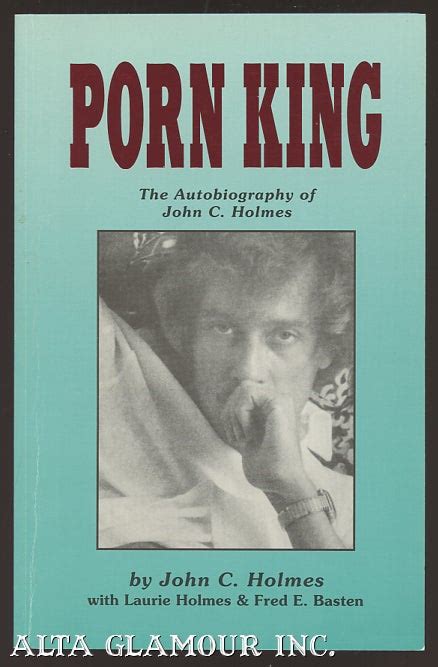 PORN KING The Autobiography Of John C Holmes By Holmes John C With Laurie Holmes And Fred E