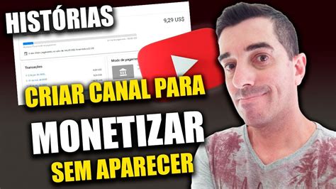 Como Monetizar Canal No Youtube Criar Canal De Histórias Para