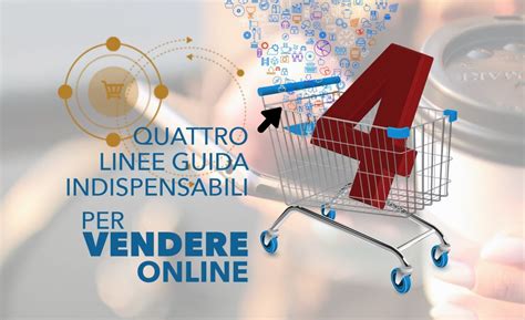 Quattro Linee Guida Indispensabili Per Vendere Online Ecommerce Guru